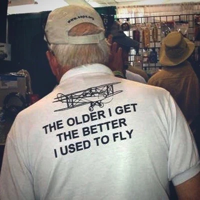The older I get, the better I used to fly